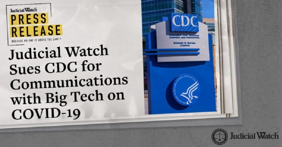 Judicial Watch demanda a los CDC por comunicaciones con Big Tech sobre COVID-19