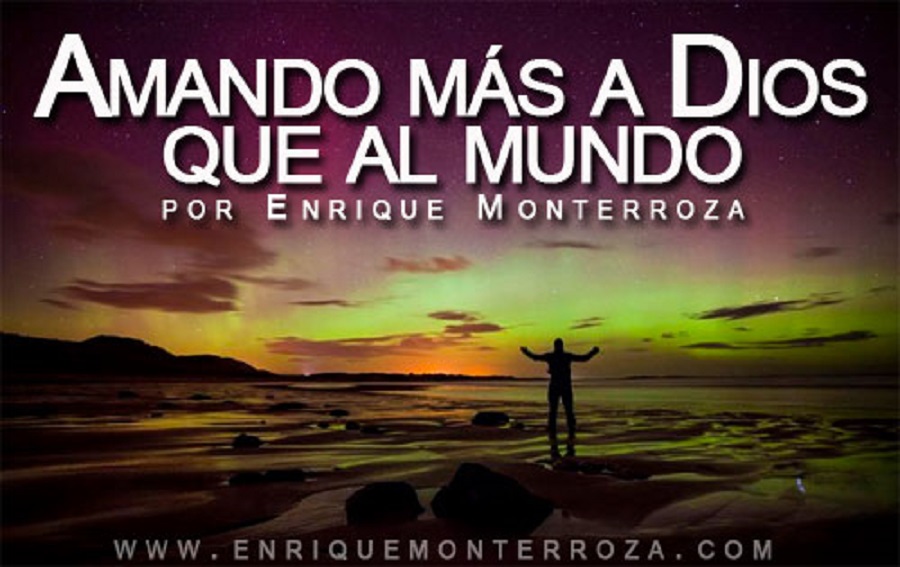 Amando más a Dios que al mundo