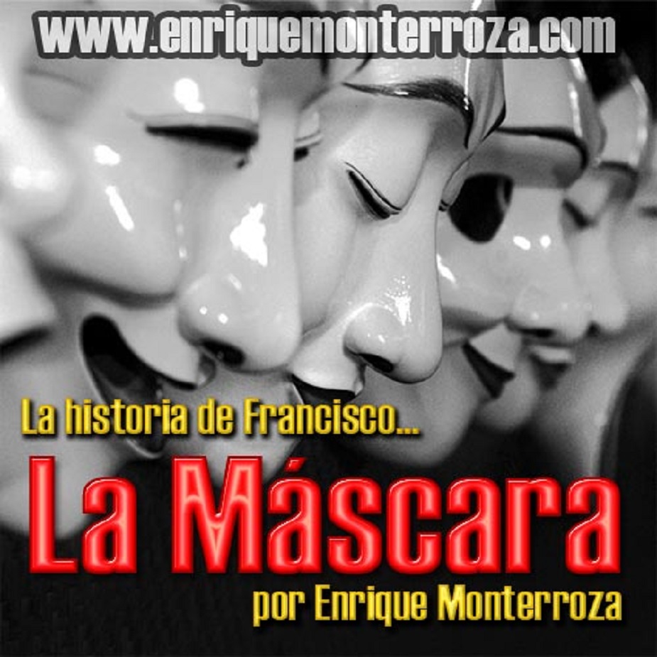 La historia de Francisco… La Máscara